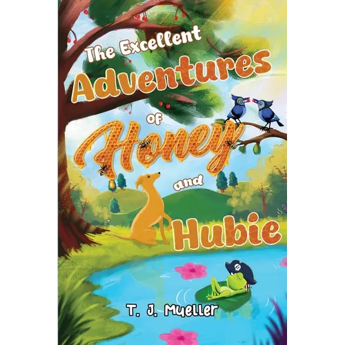 The Excellent Adventures of Honey and Hubie