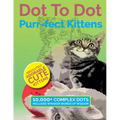 Dot To Dot Purr-fect Kittens: Absolutely Adorable Cute Kittens to Complete and Colour