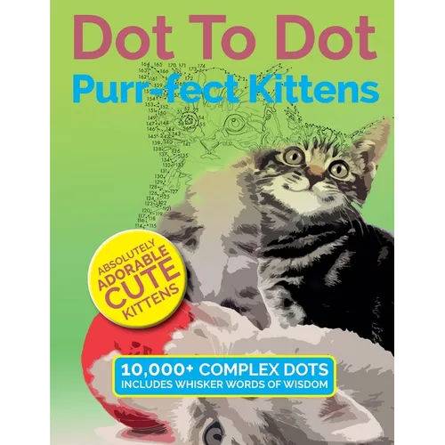 Dot To Dot Purr-fect Kittens: Absolutely Adorable Cute Kittens to Complete and Colour