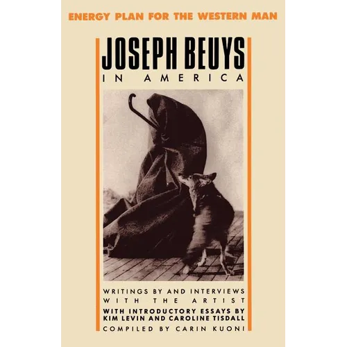 Joseph Beuys in America: Energy Plan for the Western Man