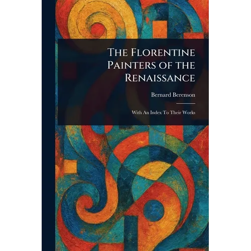 The Florentine Painters of the Renaissance