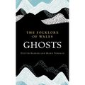 The Folklore of Wales: Ghosts