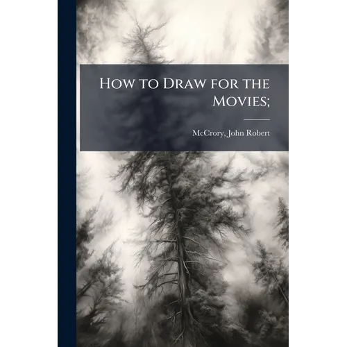 How to Draw for the Movies;