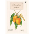 Mangifera indica: A Biography of the Mango