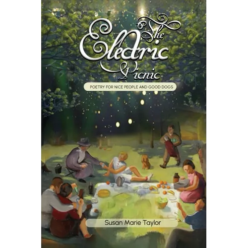The Electric Picnic: Poetry For Nice People And Good Dogs