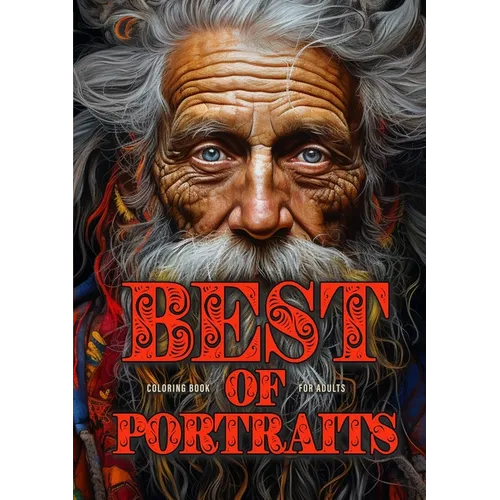 Best of Portraits Coloring Book for Adults: Portrait Faces Coloring Book for Adults Grayscale Best of A life well lived, Winter Girls and Boys, Crazy