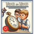 Watch the Watch: Fun with mini-stories, word conversions, alliteration and tongue twisters