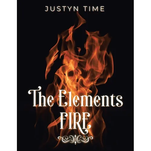 The Elements - Fire