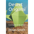 Desert Origami: Fun Origami in the Desert