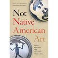 Not Native American Art: Fakes, Replicas, and Invented Traditions