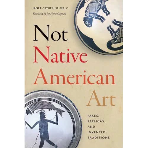 Not Native American Art: Fakes, Replicas, and Invented Traditions