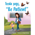 Teeda Says, "Be Patient"