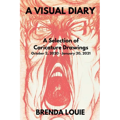 A Visual Diary: A Selection of Caricature Drawings October 2, 2020 - January 20, 2021