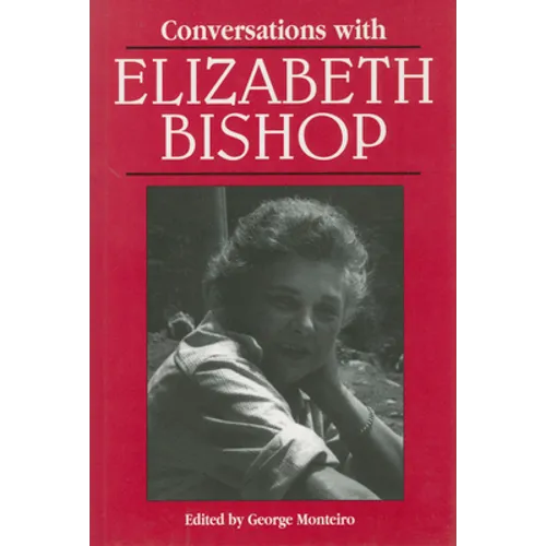 Conversations with Elizabeth Bishop