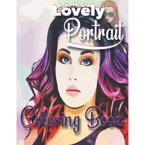 Lovely Portrait Coloring Book: Adults Coloring Book, Portrait Drawing Human And Robbit Coloring Book, Portrait Young Beauty, Beautiful Girls.
