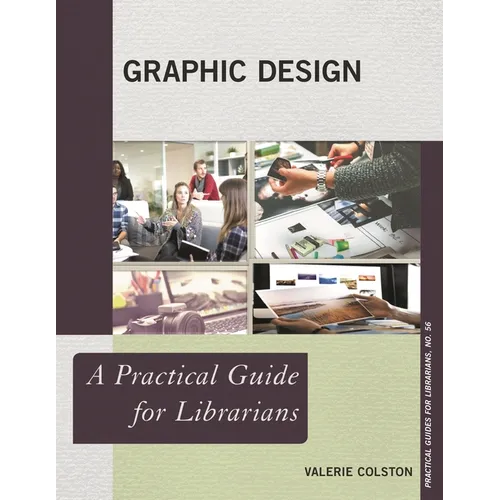 Graphic Design: A Practical Guide for Librarians