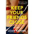 Keep Your Friends Close