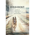 Dissident: A Story of Conscience in Cold War Czechoslovakia
