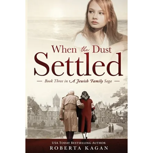 When The Dust Settled: Book Three in a Jewish Family Saga