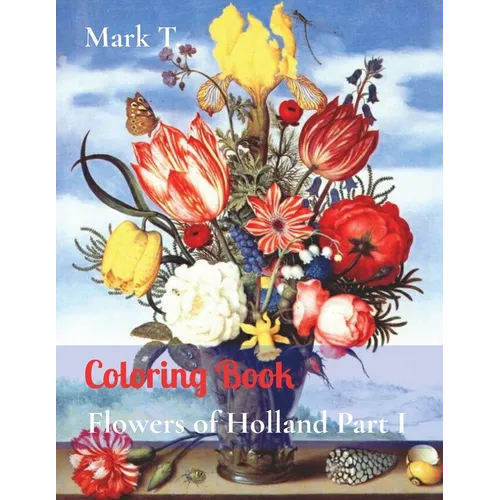 Coloring Book: Flowers of Holland Part I