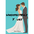 Unexpectedly Yours