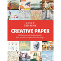 Cut Up This Book: Creative Papers: 100 Patterns and Backgrounds for Junk Journals, Scrapbooks and Collages
