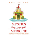Mystics and Medicine