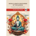 Middle-Length Discourses of the Buddha (Majjhima Nikaya): Translation and Transliteration (From Bodhi Path Press)