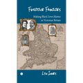 Fugitive Families: Making Black Lives Matter in Victorian Britain