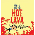 Harry and the Hot Lava