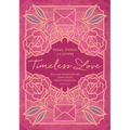 Timeless Love: Poems, Stories, and Letters