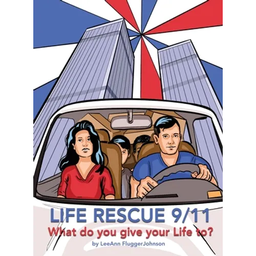 Life Rescue 9 11: What do you give your life to?