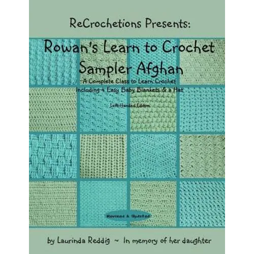ReCrochetions Presents: Rowan's Learn to Crochet Sampler Afghan, Left-Handed Edition