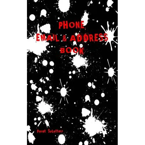 Paint Splatter Address Book: Phone Numbers and Email