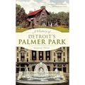 A History of Detroit's Palmer Park