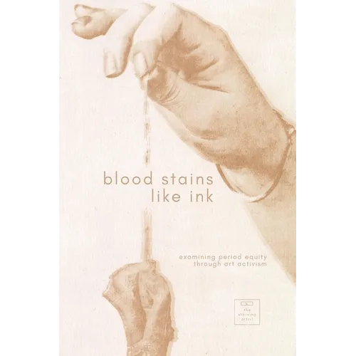 Blood Stains Like Ink: Navigating Period Equity Through Artists Perspectives