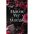 The Havoc We Wreak