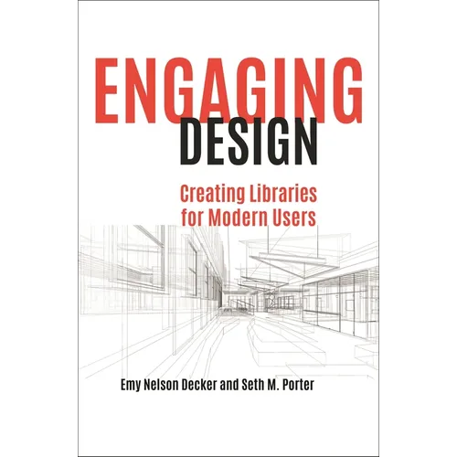 Engaging Design: Creating Libraries for Modern Users