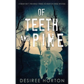 Of Teeth and Pine