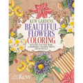 Kew Gardens Beautiful Flowers Coloring Kit: Includes a 64-Page Book, 6 Frameable Coloring Prints and 10 Pencils