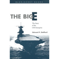 The Big E: The Story of the USS Enterprise