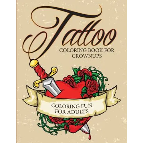 Tattoo Coloring Book For Grownups - Coloring Fun for Adults