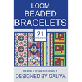 Loom Beaded Bracelets. Book of Patterns 1: 21 Projects