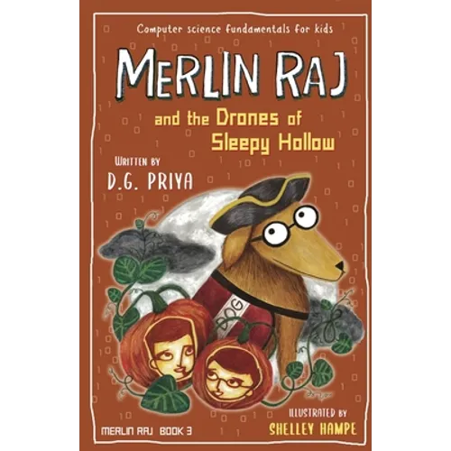 Merlin Raj and the Drones of Sleepy Hollow: A Halloween Dog's Tale