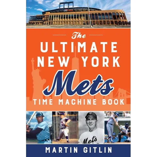 The Ultimate New York Mets Time Machine Book