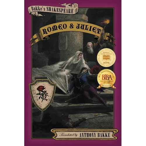 Bakke's Shakespeare: Romeo and Juliet