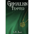 Grimaulkin Tempted