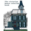 The Victorian House: Architectural Coloring Book: A Stress Management Coloring Book For Adults