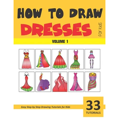 How to Draw Dresses for Kids - Volume 1