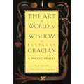 The Art of Worldly Wisdom: A Pocket Oracle